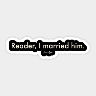 Reader, I Married Him Sticker